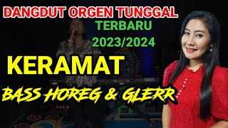 DANGDUT ORGEN TUNGGAL TERBARU 2023 KERAMAT COVER LILIK PURWANTI BASS HOREG DAN GLERRR!!!