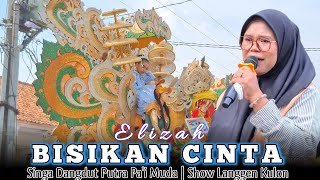 BISIKAN CINTA - VOC : ELIZAH | PUTRA PA'I MUDA | SHOW LANGGEN KULON