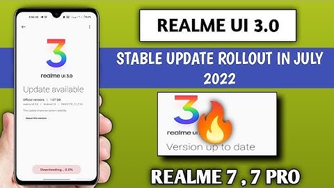 Realme UI 3.0 Android 12 Stable update, Realme 7,7 Pro,New device list,official update in July 2022