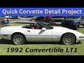 Transforming our 1992 corvette lt1 convertible full detail at cahabarama 