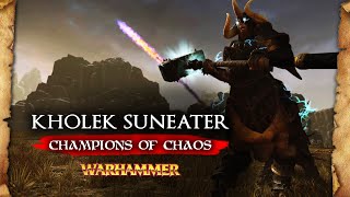 Champions of Chaos - Kholek Suneater - Warhammer Fantasy Lore - Total War: Warhammer 3