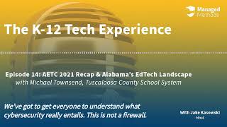 Episode 14: AETC 2021 Recap & Alabama's K-12 EdTech Landscape | ManagedMethods
