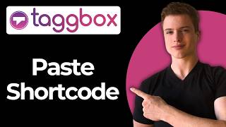 How To Paste A Taggbox Shortcode Into Wordpress (Step-by-step)