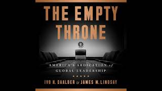 Empty Throne Americas Abdication Of Global Leadership - Ivo H. Daalder
