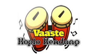 VAASTE - KOPLO KENDANG