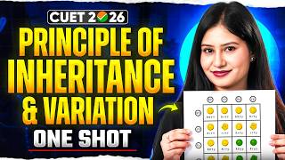 🔥 Principles of Inheritance & Variation One Shot | CUET 2026 Biology | Complete Revision + MCQs