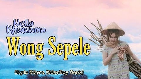 Nella Kharisma - Wong Sepele (Official Lirik Video)|KEPO LAGU (KL)