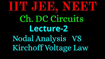 DC Circuits Lec2. Nodal Analysis, Kirchhoff Voltage Law, Combination of Cells in Series