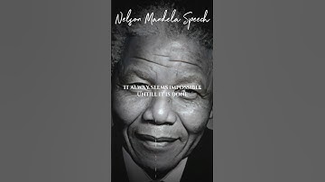 IT ALWAYS SEEMS IMPOSSIBLE UNTIL IT IS DONE | Nelson Mandela Speech #motivation #nelsonmandelaquotes