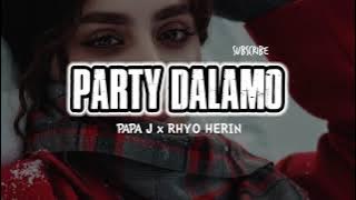 FULL PARTY DALAMO || Papa J x Rhyo Herin