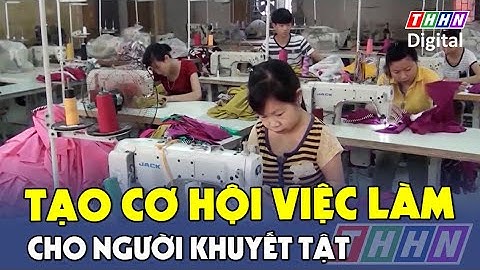 Tạo cơ hội việc làm cho người khuyết tật | Hà Nam TV