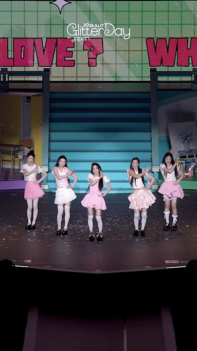 𝑊ℎ𝑎𝑡 𝑖𝑠 𝐿𝑜𝑣𝑒?💓 #GLITTERDAY_JAPAN #ILLIT #아일릿