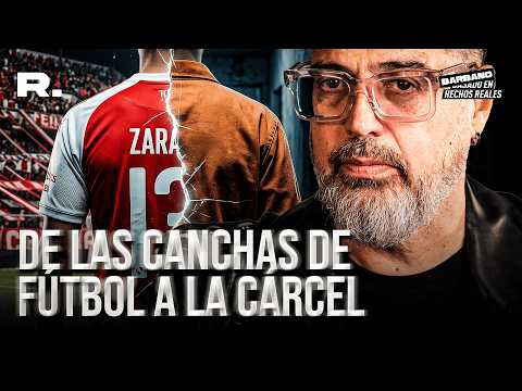 ALEXIS ZARATE: FROM THE SOCCER PITCH TO PRISON