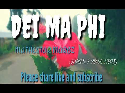 DEI MAPHI  Mathestar Marbz khasi love songs