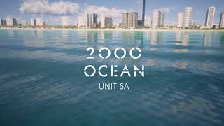 2000 Ocean - Residence 6A Virtual Tour