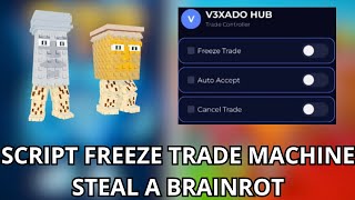 Best Steal A Brainrot Script Freeze Trade Machine V5 Mobile & Pc