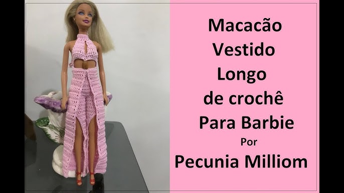 DIY Como Fazer Vestido de Crochê Para Barbie Passo a Passo Parte 1 Com  Pecunia Milliom Crochê 