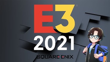 E3 2021 REACTION - SQUARE ENIX PRESENTS