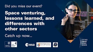 Oxford Smart Space S1E6: Space venturing, lessons learned, and differences with other sectors