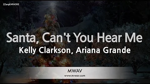 Kelly Clarkson, Ariana Grande-Santa, Can't You Hear Me (Karaoke Version)