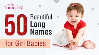 50 Beautiful Long Baby Girl Names with Meanings