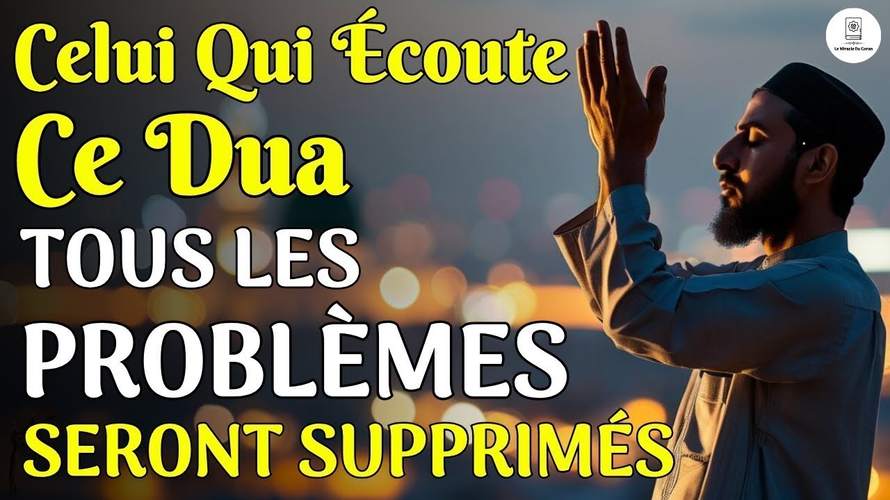 Écoutez Cette Doua : Tous Vos Problèmes Seront Supprimés par la Grâce d'Allah 🤲✨