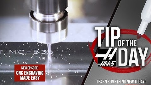 CNC Engraving Made Easy Using G47 – Part 1 – Haas Automation Tip of the Day
