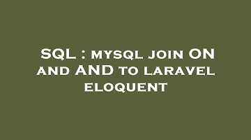 SQL : mysql join ON and AND to laravel eloquent
