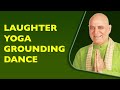 Laughter yoga grounding dance