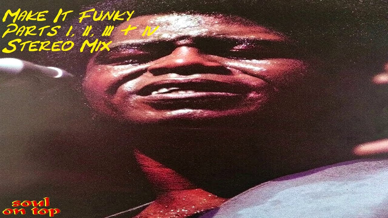 James Brown - Make It Funky (Stereo Mix) - YouTube