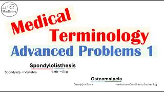 Medical Terminology – Advanced: Practice Problems Set 1