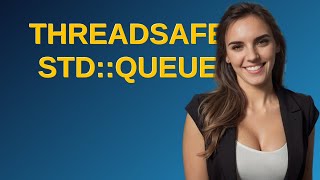 Codereview: ThreadSafe std::queue