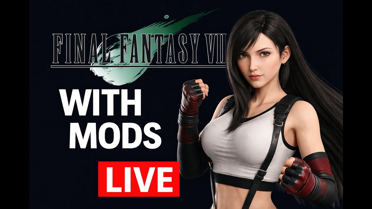 Continuing Final Fantasy VII.....with MODs :) LIVE