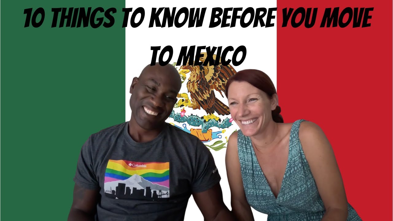 Here are 10 Things to know Before You Move to Mexico - YouTube