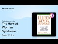 The Hurried Woman Syndrome by Brent W. Bost · Audiobook preview