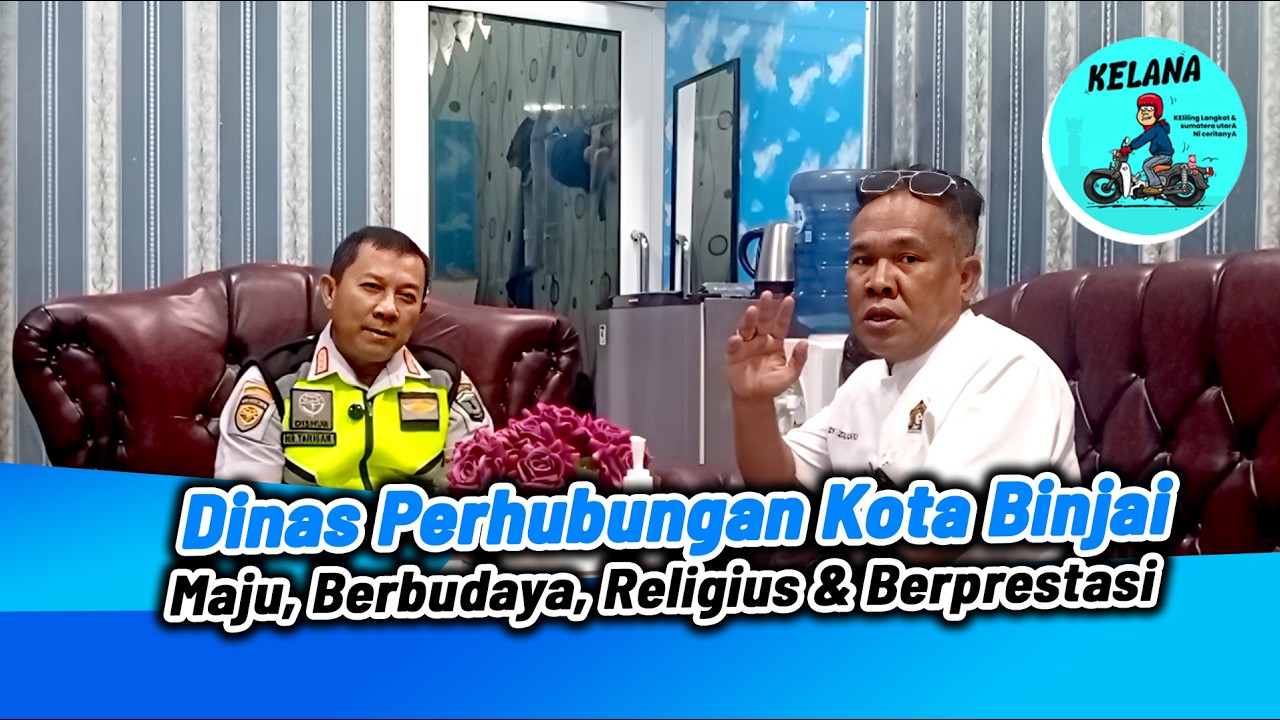 Dinas Perhubungan Kota Binjai - Maju, Berbudaya, Religius & Berprestasi || KELANA