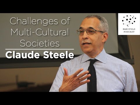 Claude Steele on the Challenges of Multi-Cultural Societies - #38 ...