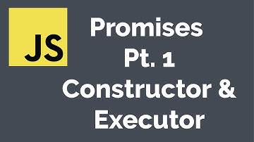 Promises in JavaScript Part 1 - Constructor & Executor
