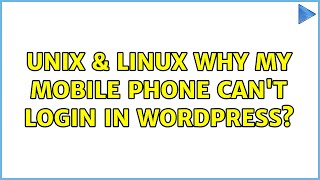 Unix & Linux: Why my mobile phone can't login in wordpress?