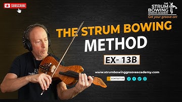 The Strum Bowing Method Ex  13B