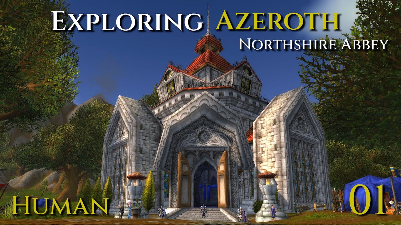 Exploring Azeroth: Ep 01 - Northshire Abbey