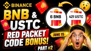 Binance Red Packet Code Today 🚀 | FREE BNB & USTC Reward Claimed | June 15 Part #2