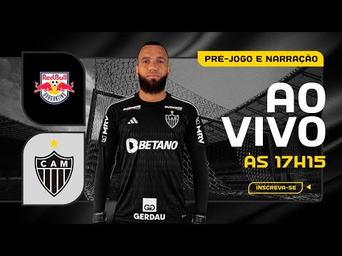 🐔🎥 HOJE TEM GALO: BRAGANTINO X ATLÉTICO | PRÉ-JOGO E NARRAÇÃO