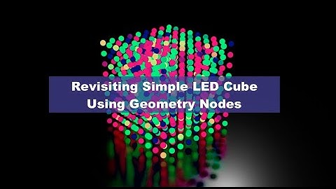 LIVENODING / Simple LED Cube Using Geometry Nodes