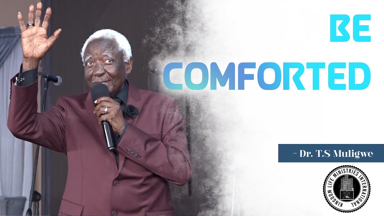 Dr. T.S Muligwe -  Be Comforted | 7 January 2025