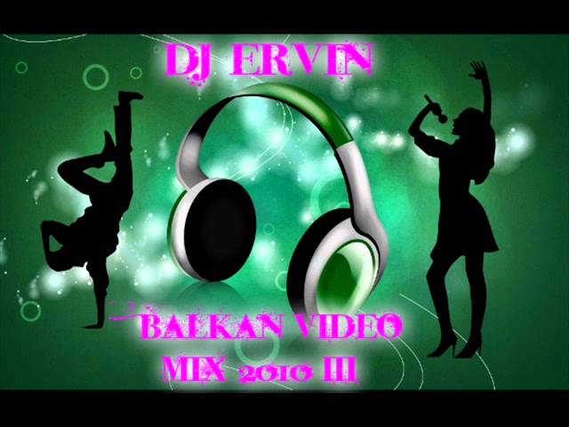 DJ Ervin - Balkan Video Mix 2010 III.wmv class=