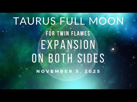 Taurus Full Moon for Twin Flames: Both growing in different ways