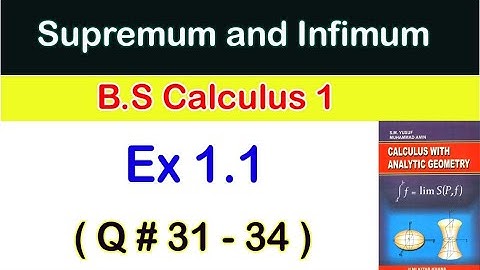 B.Sc/ADS Calculus || Exercise 1.1( Q.no 31 to 34) || How to find Supremum and Infimum