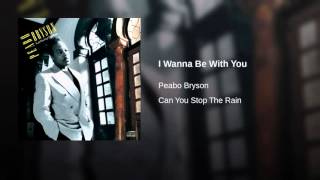 Watch Peabo Bryson I Wanna Be With You video