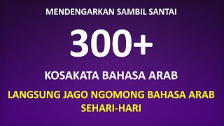 300  KOSAKATA BAHASA ARAB | Langsung Jago Ngomong Bahasa Arab Sehari-hari